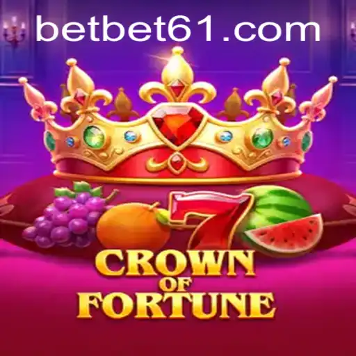 Exploring Crown of Fortune and the Convenience of Bet61 PH Login